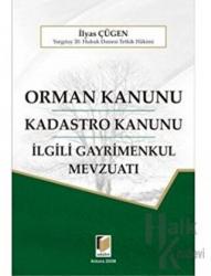 Orman Kanunu - Kadastro Kanunu - İlgili Gayrimenkul Mevzuatı (Ciltli)