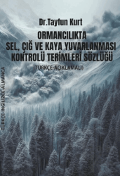 Ormancılıkta Sel, Çığ ve Kaya Yuvarlanması Kontrolü Terimleri Sözlüğü (Türkçe – İngilizce – Almanca)