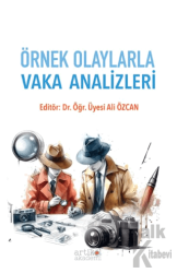 Örnek Olaylarla Vaka Analizleri