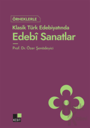 Örneklerle Klasik Türk Edebiyatında Edebi Sanatlar