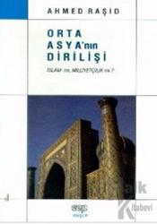 Orta Asya’nın Dirilişi (İslam mı, Milliyetçilik mi?)