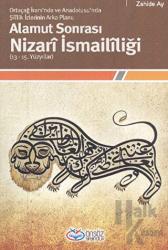 Ortaçağ İranı’nda ve Anadolusu’nda Şiilik İzlerinin Alamut Sonrası Nizari İsmaililiği