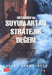 Ortadoğu'da Suyun Artan Stratejik Değeri