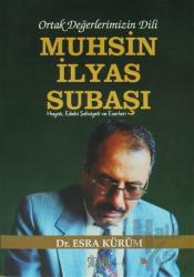 Ortak Değerlerimizin Dili: Muhsin İlyas Subaşı