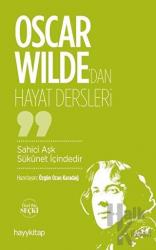 Oscar Wilde'dan Hayat Dersleri Sahici Aşk Sükûnet İçindedir