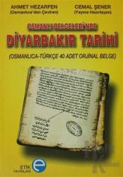 Osmanlı Belgeleri’nde Diyarbakır Tarihi Osmanlıca - Türkçe 40 Adet Orjinal Belge