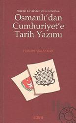 Osmanlı’dan Cumhuriyet’e Tarih Yazımı