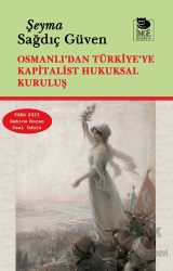 Osmanlı’dan Türkiye’ye Kapitalist Hukuksal Kuruluş