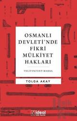 Osmanlı Devleti’nde Fikri Mülkiyet Hakları