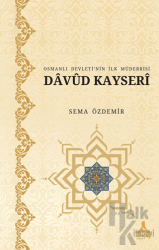 Osmanlı Devleti’nin İlk Müderrisi Davud Kayserî