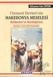 Osmanlı Devleti’nin Makedonya Meselesi