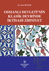 Osmanlı Devleti'nin Klasik Devrinde İktisadi Zihniyet