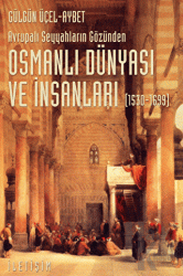 Osmanlı Dünyası ve İnsanları (1530-1699)