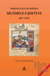 Osmanlı Fetvalarında Muamele-i Şer’iyye Bey‘-i İne
