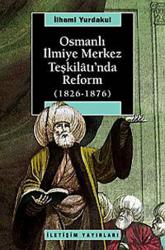 Osmanlı İlmiye Merkez Teşkilatı’nda Reform (1826-1876)