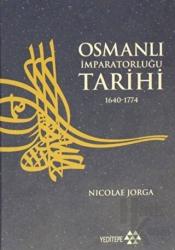 Osmanlı İmparatorluğu Tarihi 1640 - 1774 4. Cilt (Ciltli)