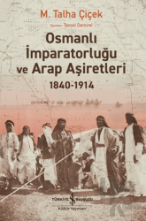 Osmanlı İmparatorluğu ve Arap Aşiretleri 1840-1914