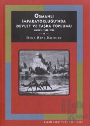 Osmanlı İmparatorluğunda Devlet ve Taşra Toplumu Musul, 1540 - 1834