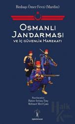 Osmanlı Jandarması ve İç Güvenlik Harekatı