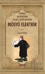 Osmanlı Matbuatının Yasaklı Sayfalarından Mösyö Elektrik