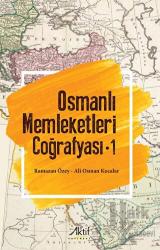 Osmanlı Memleketleri Coğrafyası - 1