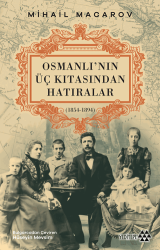 Osmanlı’nın Üç Kıtasından Hatıralar