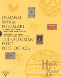 Osmanlı Sahra Postaları Filistin (1914-1918)  Alexander Koleksiyonu The Ottoman Field Post Office Palestine (1914-1918) The Alexander Collection