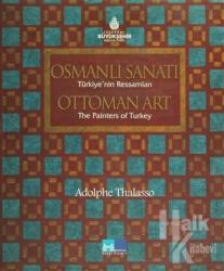 Osmanlı Sanatı Türkiye'nin Ressamları / Ottoman Art the Painters of Turkey (Ciltli)