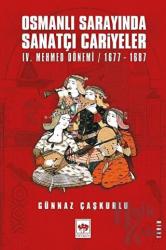 Osmanlı Sarayında Sanatçı Cariyeler 4. Mehmed Dönemi 1677 - 1687