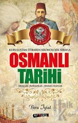 Osmanlı Tarihi - Kuruluştan İtibaren Kronolojik Sırayla