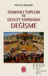 Osmanlı Toplum ve Devlet Yapısında Değişme