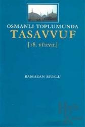 Osmanlı Toplumunda Tasavvuf 18. Yüzyıl