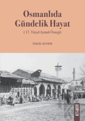 Osmanlıda Gündelik Hayat (17. Yüzyıl Ayntab Örneği)