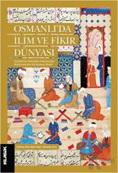 Osmanlı'da İlim ve Fikir Dünyası İstanbul'un Fethinden Süleymaniye  Medreselerinin Kuruluşuna Kadar