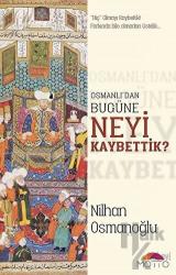 Osmanlı'dan Bugüne Neyi Kaybettik?