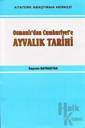 Osmanlı'dan Cumhuriyet'e Ayvalık Tarihi