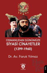 Osmanlıdan Günümüze Siyasi Cinayetler (1299-1960)