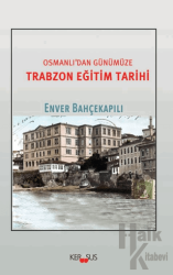 Osmanlı'dan Günümüze Trabzon Eğitim Tarihi