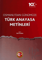 Osmanlı'dan Günümüze Türk Anayasa Metinleri (Ciltli)