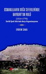 Osmanlıların Doğu Seferinde Bayburt’un Rolü (1514-1770)