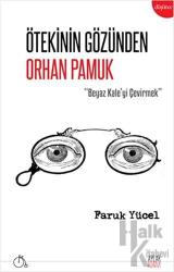 Ötekinin Gözünden Orhan Pamuk