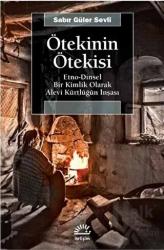 Ötekinin Ötekisi Etno-Dinsel Bir Kimlik Olarak Alevi Kürtlüğün İnşası