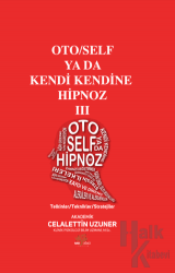 Oto/Self ya da Kendi Kendine Hipnoz III