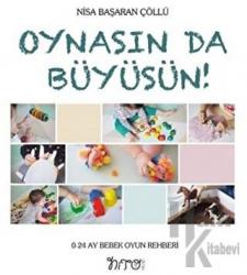 Oynasın Da Büyüsün!