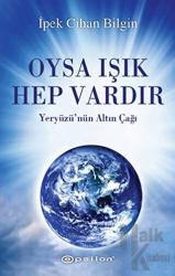 Oysa Işık Hep Vardır