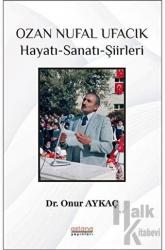 Ozan Nufal Ufacık Hayatı-Sanatı-Şiirleri