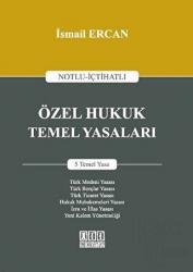 Özel Hukuk Temel Yasaları Notlu-İçtihatlı