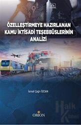 Özelleştirmeye Hazırlanan Kamu İktisadi Teşebbüslerinin Analizi