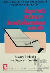 Özgeçmiş Yazma ve Kendini Tanıtma Sanatı Başvuru Mektubu ve Özgeçmiş Örnekleri