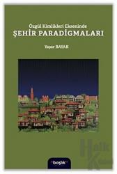 Özgül Kimlikleri Ekseninde Şehir Paradigmaları